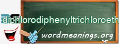 WordMeaning blackboard for dichlorodiphenyltrichloroethane